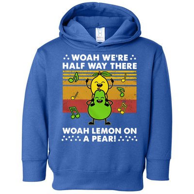 WeRe Half Way There Woah Summer Lemon On A Pear Happy Toddler Hoodie