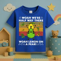 WeRe Half Way There Woah Summer Lemon On A Pear Happy Toddler T-Shirt