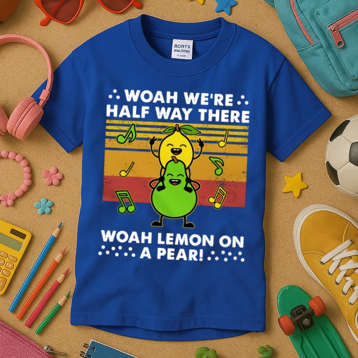 WeRe Half Way There Woah Summer Lemon On A Pear Happy Kids T-Shirt