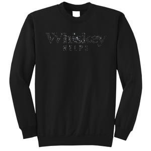 Whiskey Helps Sweatshirt