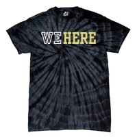 We Here Tie-Dye T-Shirt