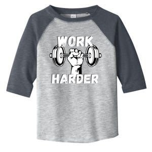 Work Harder Weight Lifting Gym Life Cool Gift Toddler Fine Jersey T-Shirt