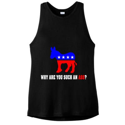 Why Are You Such An Ass? Anti Democrat Liberal - Pro Republican Funny Ladies PosiCharge Tri-Blend Wicking Tank
