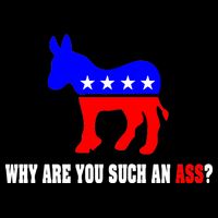 Why Are You Such An Ass? Anti Democrat Liberal - Pro Republican Funny 7-Panel Snapback Hat