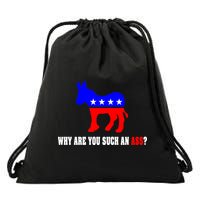 Why Are You Such An Ass? Anti Democrat Liberal - Pro Republican Funny Drawstring Bag