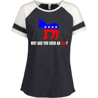 Why Are You Such An Ass? Anti Democrat Liberal - Pro Republican Funny Enza Ladies Jersey Colorblock Tee