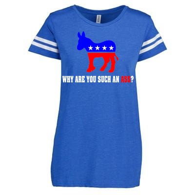 Why Are You Such An Ass? Anti Democrat Liberal - Pro Republican Funny Enza Ladies Jersey Football T-Shirt