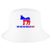 Why Are You Such An Ass? Anti Democrat Liberal - Pro Republican Funny Cool Comfort Performance Bucket Hat