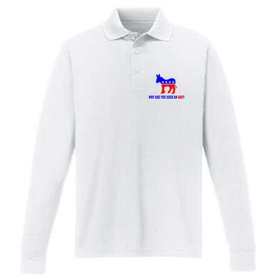 Why Are You Such An Ass? Anti Democrat Liberal - Pro Republican Funny Performance Long Sleeve Polo