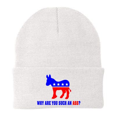 Why Are You Such An Ass? Anti Democrat Liberal - Pro Republican Funny Beanie