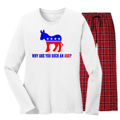 Why Are You Such An Ass? Anti Democrat Liberal - Pro Republican Funny Women's Long Sleeve Flannel Pajama Set 