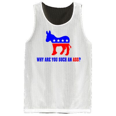 Why Are You Such An Ass? Anti Democrat Liberal - Pro Republican Funny Mesh Reversible Basketball Jersey Tank