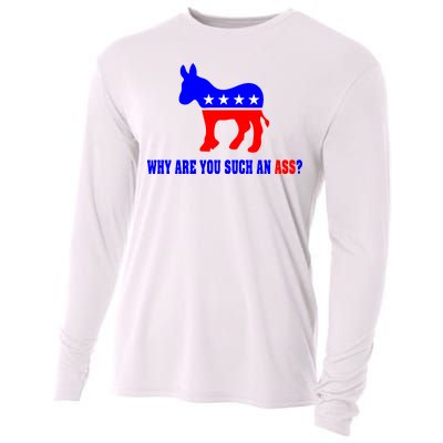 Why Are You Such An Ass? Anti Democrat Liberal - Pro Republican Funny Cooling Performance Long Sleeve Crew