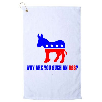Why Are You Such An Ass? Anti Democrat Liberal - Pro Republican Funny Golf Towel