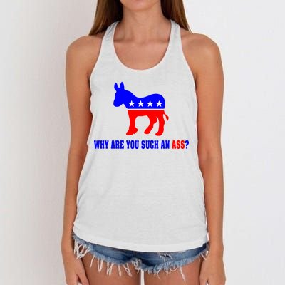 Why Are You Such An Ass? Anti Democrat Liberal - Pro Republican Funny Women's Knotted Racerback Tank