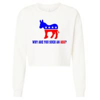 Why Are You Such An Ass? Anti Democrat Liberal - Pro Republican Funny Cropped Pullover Crew