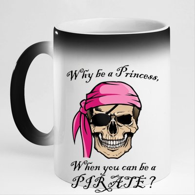 Why Be A Princess When You Can Be A Pirate 11oz Black Color Changing Mug