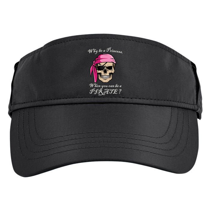 Why Be A Princess When You Can Be A Pirate Adult Drive Performance Visor