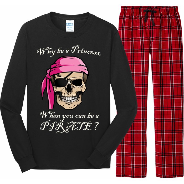 Why Be A Princess When You Can Be A Pirate Long Sleeve Pajama Set