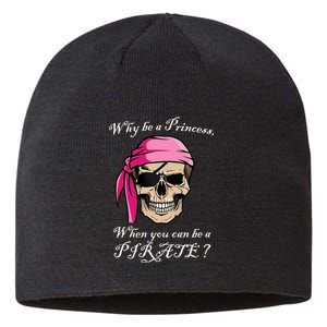 Why Be A Princess When You Can Be A Pirate Sustainable Beanie