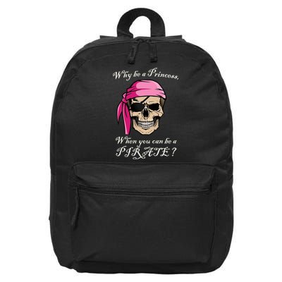 Why Be A Princess When You Can Be A Pirate 16 in Basic Backpack