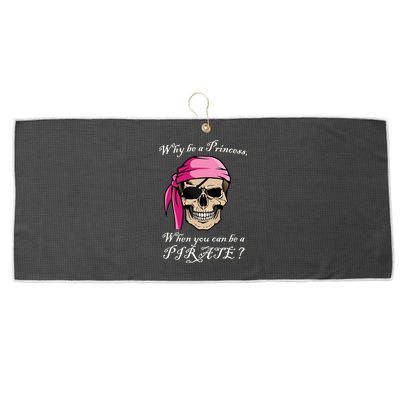 Why Be A Princess When You Can Be A Pirate Large Microfiber Waffle Golf Towel