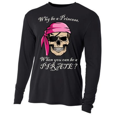 Why Be A Princess When You Can Be A Pirate Cooling Performance Long Sleeve Crew