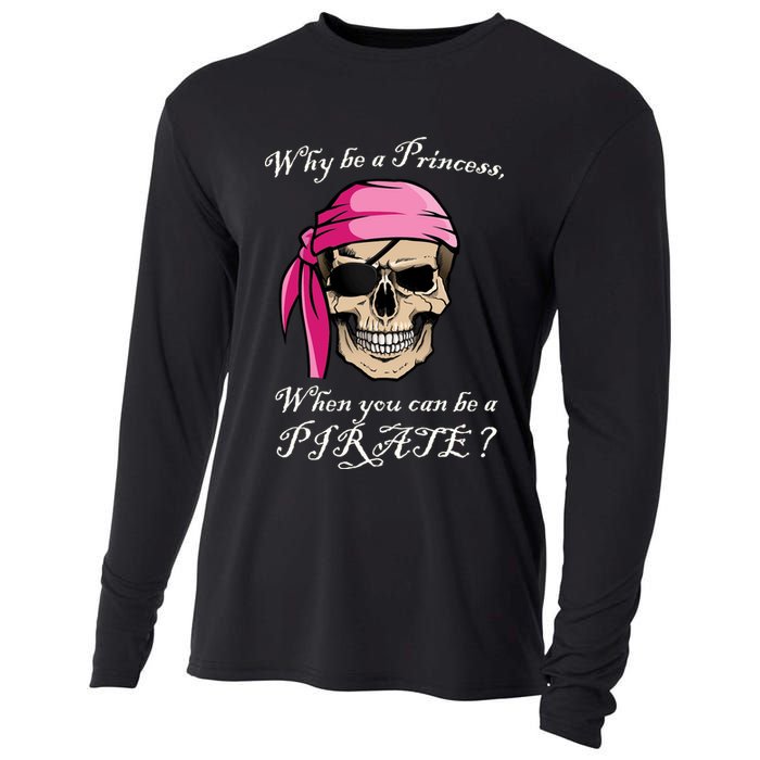 Why Be A Princess When You Can Be A Pirate Cooling Performance Long Sleeve Crew