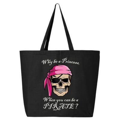Why Be A Princess When You Can Be A Pirate 25L Jumbo Tote