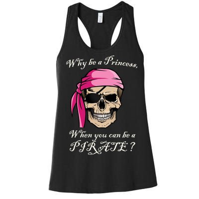 Why Be A Princess When You Can Be A Pirate Women's Racerback Tank