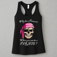 Why Be A Princess When You Can Be A Pirate Womens Tank Top