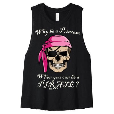 Why Be A Princess When You Can Be A Pirate Women's Racerback Cropped Tank