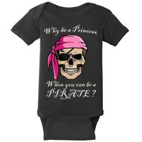 Why Be A Princess When You Can Be A Pirate Baby Bodysuit