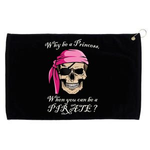 Why Be A Princess When You Can Be A Pirate Grommeted Golf Towel