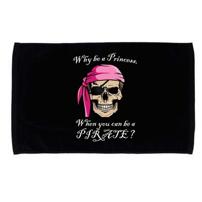 Why Be A Princess When You Can Be A Pirate Microfiber Hand Towel