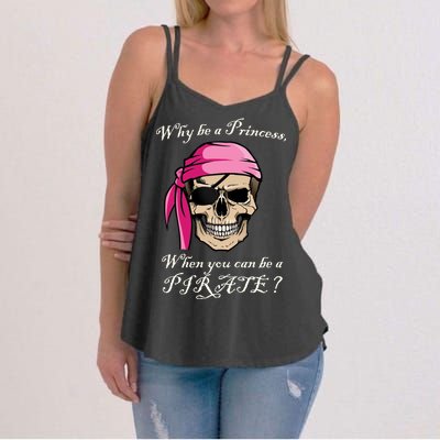 Why Be A Princess When You Can Be A Pirate Women's Strappy Tank