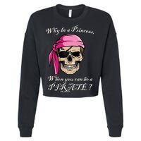 Why Be A Princess When You Can Be A Pirate Cropped Pullover Crew