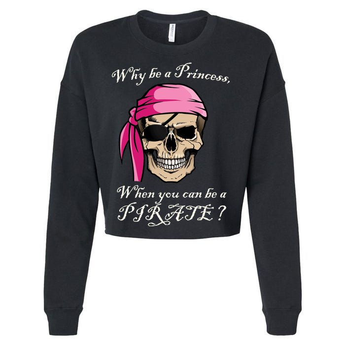 Why Be A Princess When You Can Be A Pirate Cropped Pullover Crew