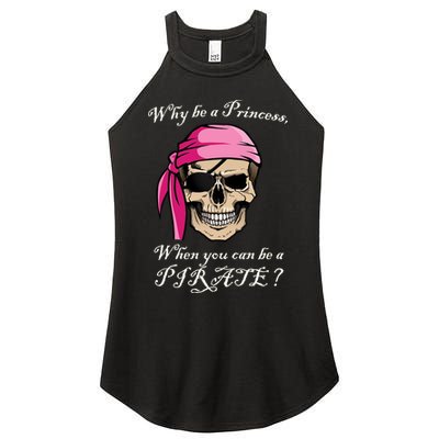 Why Be A Princess When You Can Be A Pirate Women's Perfect Tri Rocker Tank