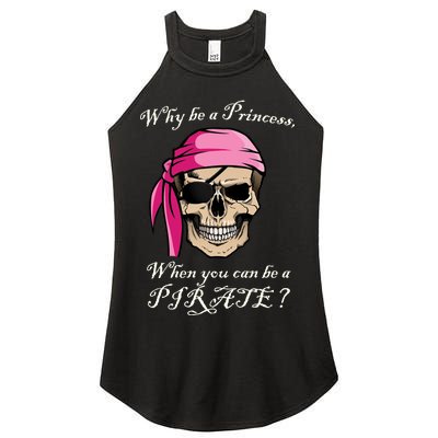 Why Be A Princess When You Can Be A Pirate Women's Perfect Tri Rocker Tank