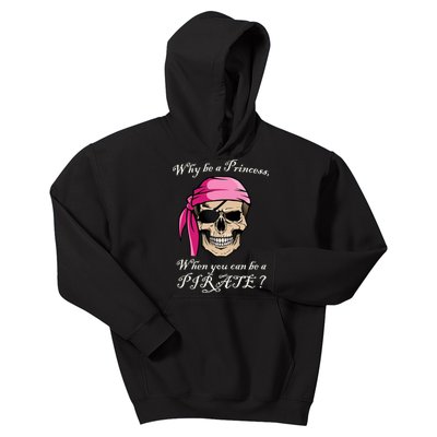 Why Be A Princess When You Can Be A Pirate Kids Hoodie