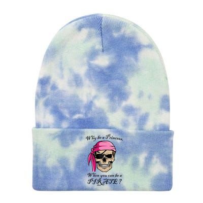 Why Be A Princess When You Can Be A Pirate Tie Dye 12in Knit Beanie