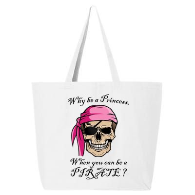 Why Be A Princess When You Can Be A Pirate 25L Jumbo Tote