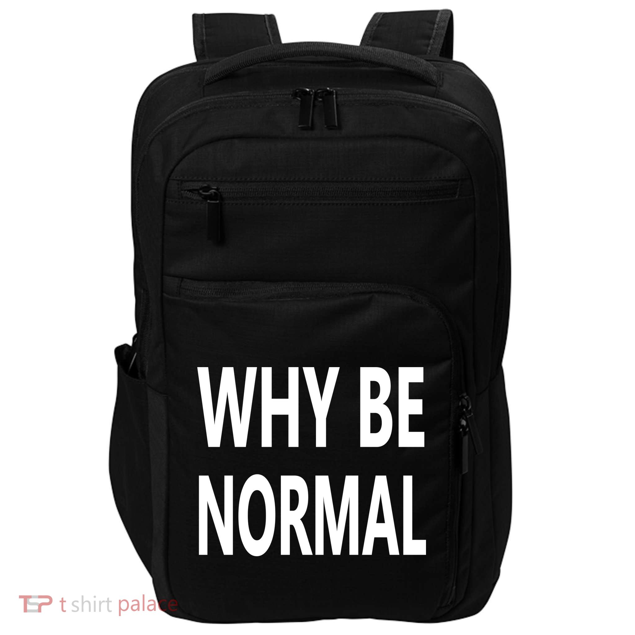 Why Be Normal Impact Tech Backpack