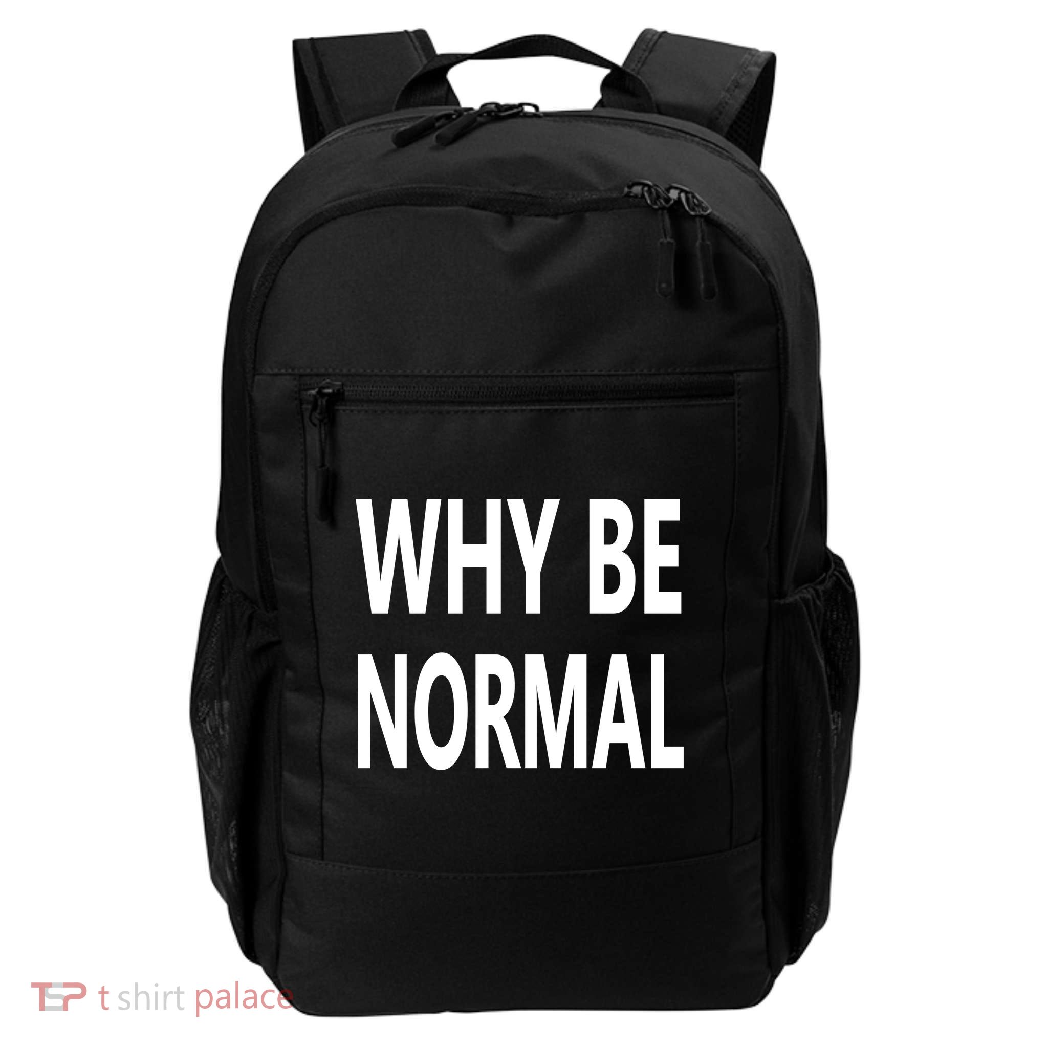 Why Be Normal Backpack