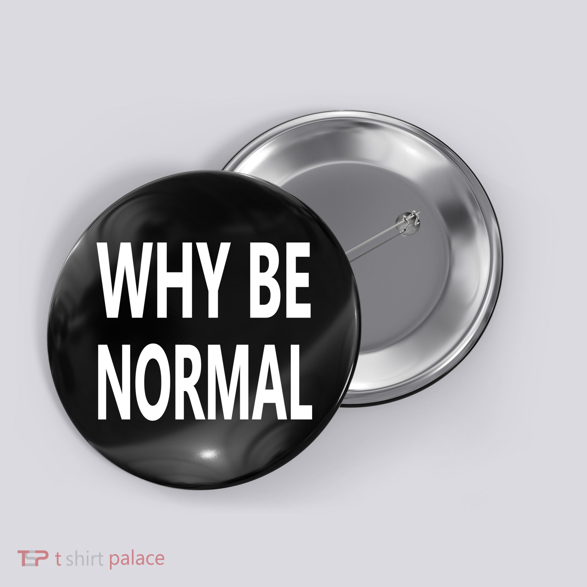 Why Be Normal Button