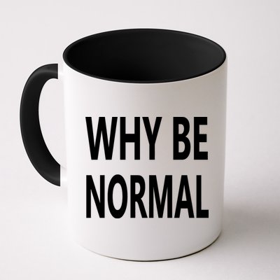 Why Be Normal Mug