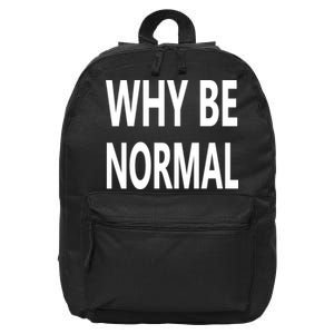 Why Be Normal 16 in Basic Backpack