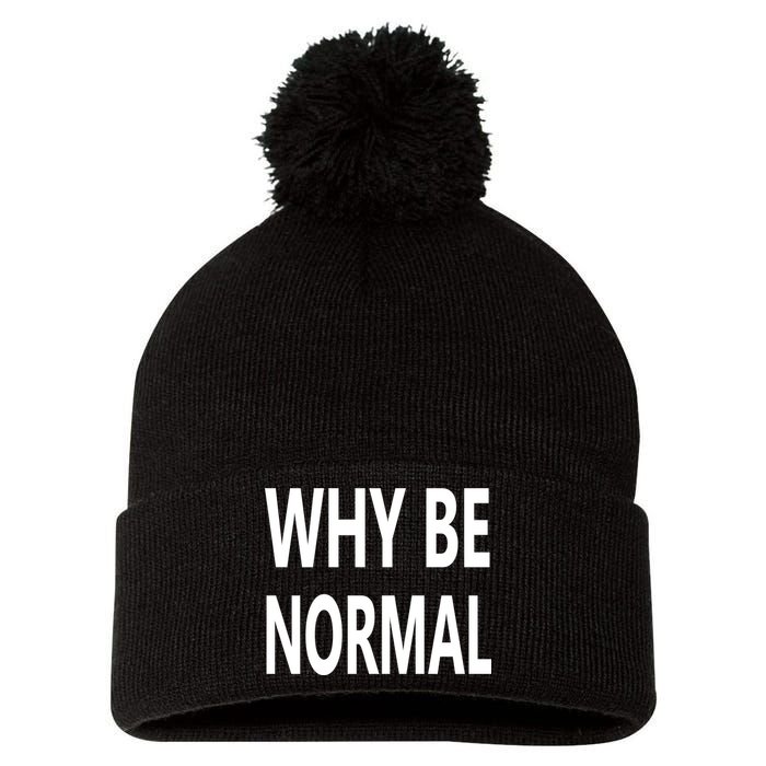 Why Be Normal Pom Pom 12in Knit Beanie