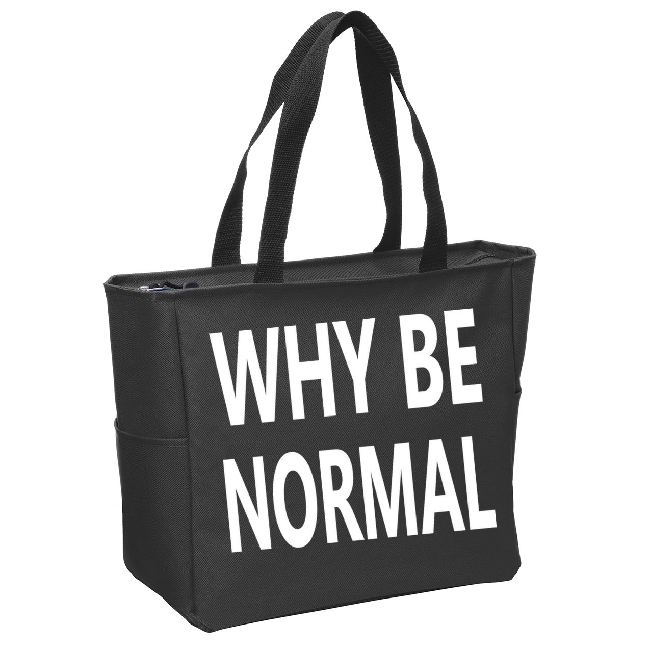 Why Be Normal Zip Tote Bag